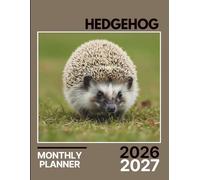 Hedgehog Monthly Planner 2026-2027: Two-Year Planning Layout with Budget Pages, Habit Trackers & Wellness Notes | 8.5 x 11 in, 142p