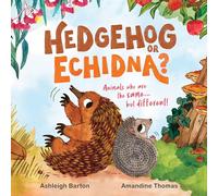 Hedgehog or Echidna?: Animals who are the same . . . but different!