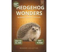 Hedgehog Wonders Number Search: Fun & Relaxing Large-Print Puzzle Book for All Ages: 50+ Easy-to-Read Number Search Puzzles Featuring Adorable ... (Animal Wonders Number Search Puzzle Series)