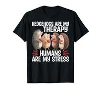 Hedgehogs Are My Therapy Humans Are My Stress Camiseta