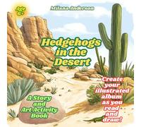 Hedgehogs in the Desert: Art Activity Book, Learning Activities, Perfect for Kids Who Love Fairy Tales and Art!