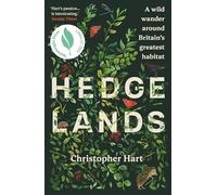 Hedgelands: A wild wander around Britain’s greatest habitat