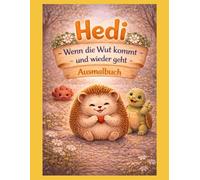 Hedi der kleine Igel - Mein Gefühle-Ausmalbuch (Hedi der kleine Igel - Gefühle verstehen, stark werden)