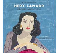 Hedy Lamarr. Aventurera, inventora y actriz (Infantil)