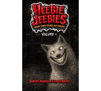 Heebie Jeebies: Creepy Short Stories For Tweens