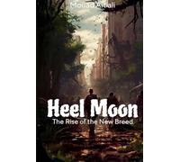 Heel Moon: The Rise of the New Breed