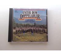 Heeresmusikkorps der 1. Gebirgsdivision Garmisch-Partenkirchen - Unter Dem Doppeladler und andere Wunschmelodien - Heeresmusikkorps der 1. Gebirgsdivision Garmisch-Partenkirchen