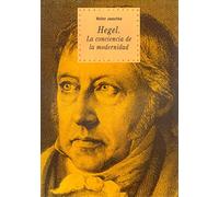 Hegel: La Conciencia De La Modernidad
