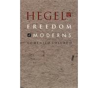 Hegel and the Freedom of Moderns (Post-Contemporary Interventions)
