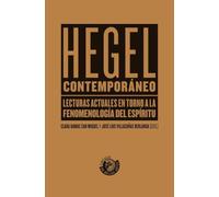 Hegel contemporáneo: Lecturas actuales en torno a la Fenomenología del espíritu
