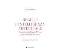 Hegel e l'intelligenza artificiale. Dialogo con ChatGPT su assenza ed esistenza (Facezie, arguzie e minuzie)