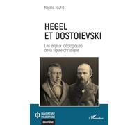 Hegel et Dostoïevski: Les enjeux idéologiques de la figure christique (Ouverture Philosophique)