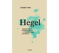 Hegel: Interpretaciones fenomenológicas de la Fenomenología del Espíritu (fuera de colección)