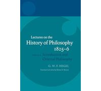 Hegel: Lectures on the History of Philosophy 1825-6: Volume I: Introduction and Oriental Philosophy
