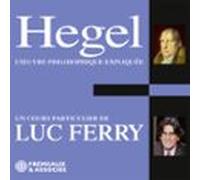 Hegel. L'œuvre philosophique expliquée