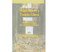 Hegel, Marx E A Tradicao Liberal (Em Portuguese do Brasil)