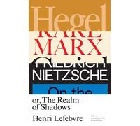 Hegel, Marx, Nietzsche: or the Realm of Shadows