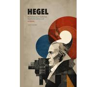 Hegel: Wie Freiheit durch Gesellschaft, Geschichte und Vernunft entsteht