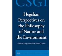 Hegelian Perspectives on the Philosophy of Nature and the Environment: 43 (Critical Studies in German Idealism)