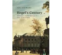 Hegel's Century: Alienation and Recognition in a Time of Revolution