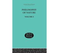 Hegel's Philosophy of Nature: Volume I Edited by M J Petry: 1 (Muirhead Library of Philosophy, 2)