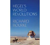 Hegel’s World Revolutions – Princeton University Press