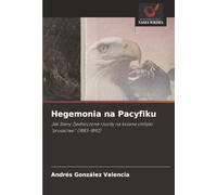 Hegemonia na Pacyfiku: Jak Stany Zjednoczone rzuci¿y na kolana chilijski "prusactwo" (1883-1892)