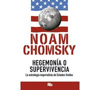 Hegemonía o supervivencia: La estrategia imperialista de estados unidos / Hegemony or Survival (No ficción)
