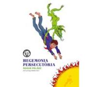 Hegemonía. Persecutoria (SIN COLECCION)