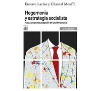 Hegemonía y estrategia socialista. Hacia una radicalización de la democracia: 200 (Siglo XXI de España General)