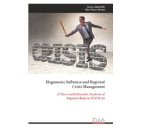 Hegemonic Influence and Regional Crisis Management: A Neo-Institutionalist Analysis of Nigeria’s Role in ECOWAS