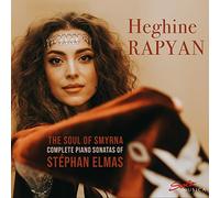 Heghine Rapyan - Stephan Elmas: The Soul of Smyrna - Complete Piano Sonatas of Stephan Elmas