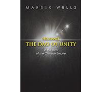 Héguanzî, the Dao of Unity: Pheasant Cap Master, Grand Unity and the Nine Augustans, Linking Politics, Philosophy and Religion in Ancient China