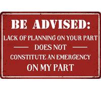 Heheheda Letreros de metal divertidos de 30,5 x 40,6 cm con texto en inglés "Lack of Planning Does Not Constitute an Emergency on My Part", placa artística de pared para cueva de hombre, color dorado