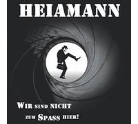 Heiamann - Wir Sind Nicht Zum Spaß Hier! [Vinilo]