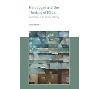 Heidegger and the Thinking of Place: Explorations in the Topology of Being
