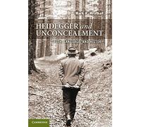 Heidegger and Unconcealment Paperback: Truth, Language, and History
