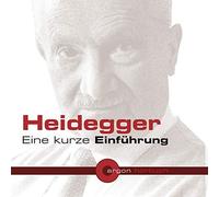 Heidegger. Eine kurze Einführung