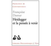 Heidegger et la pensée à venir (Problemes et Controverses)