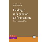 Heidegger et la question de l'humanisme: Faits, concepts, débats