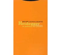 Heidegger. La Política Del Poema (Estructuras y Procesos. Filosofía)