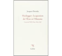 Heidegger : la question de l'Etre et l'Histoire: Cours à l'ENS-Ulm 1964-1965: 0000