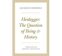 Heidegger: The Question of Being and History (Seminars of Jacques Derrida)