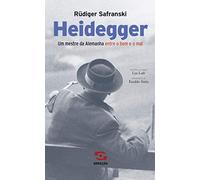 Heidegger: Um Mestre da Alemanha entre o bem e o mal