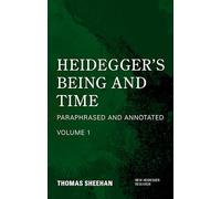 Heidegger's Being and Time: Paraphrased and Annotated, Volume 1 (New Heidegger Research)