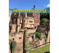 Heidelberg Castle: A Perfect Coffee Table Picture Book - Travel and Tourism lovers.