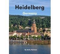Heidelberg Germany: A Beautiful Visual Journey for Travel and Photography Lovers