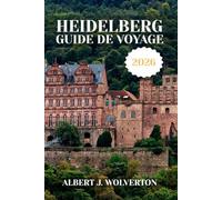 HEIDELBERG GUIDE DE VOYAGE 2026: Découvrez les sites touristiques, les hébergements et les activités de Heidelberg.Conseils pratiques et informations locales