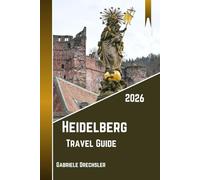 Heidelberg Travel Guide 2026: History, Nature, Castles, Old Town Charm, and Everyday Life Along the Neckar River