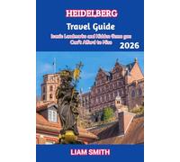 HEIDELBERG TRAVEL GUIDE 2026: Iconic Landmarks and Hidden Gems you Can’t Afford to Miss (Green Footprints: A Conscious Traveler’s Guide to Sustainable Adventures)